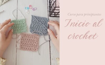 Curso para principiantes : Inicio al Crochet